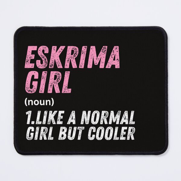 Item preview, Eskrima Girl Like A Normal Girl But Cooler designed and sold by WeirdlyRare.