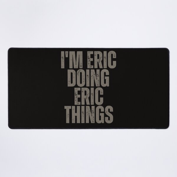 Item preview, I'M ERIC DOING ERIC THINGS Shirt Funny Christmas Gift Idea designed and sold by WeirdlyRare.