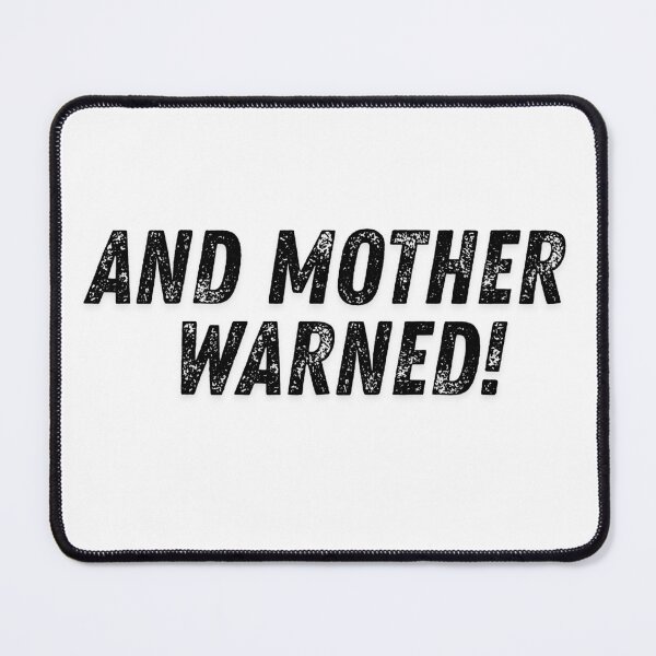 Item preview, and mother warned designed and sold by absurdiculous.