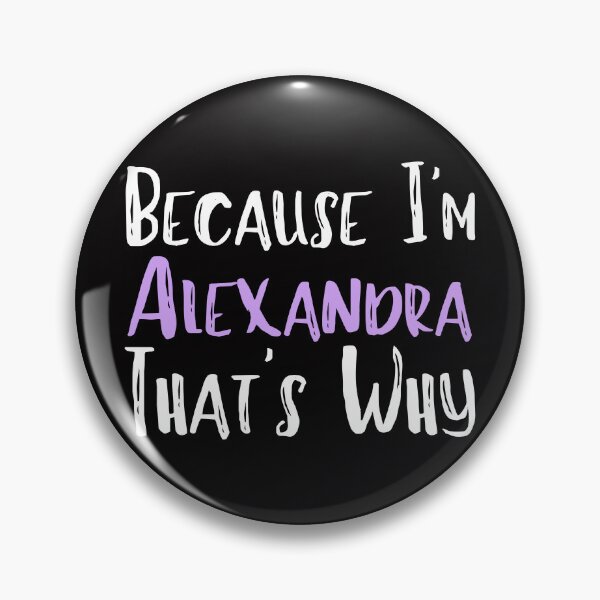 Item preview,  Because I'm Alexandra That's Why Funny Women's Gift designed and sold by WeirdlyRare.