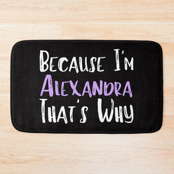 Item preview,  Because I'm Alexandra That's Why Funny Women's Gift designed and sold by WeirdlyRare.