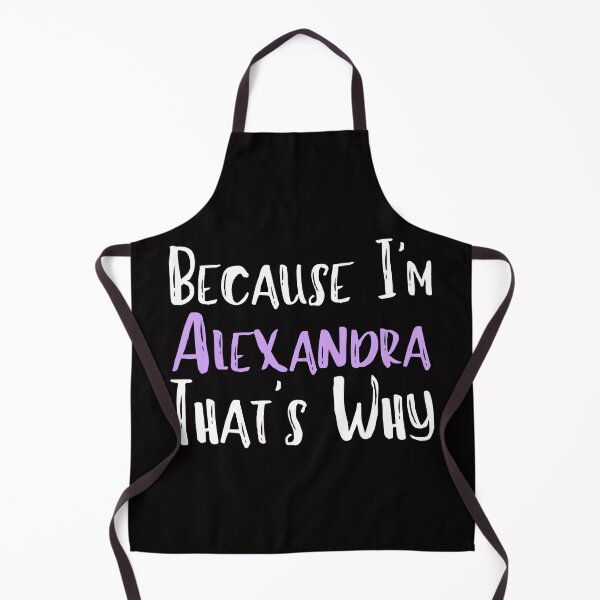 Item preview, Because I'm Alexandra That's Why Funny Women's Gift designed and sold by WeirdlyRare.