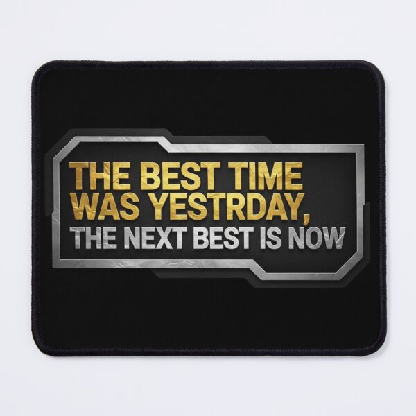 Item preview, The Best Time Was Yesterday The Next Best Is Now – Motivation Quote Design designed and sold by SV-Creation.