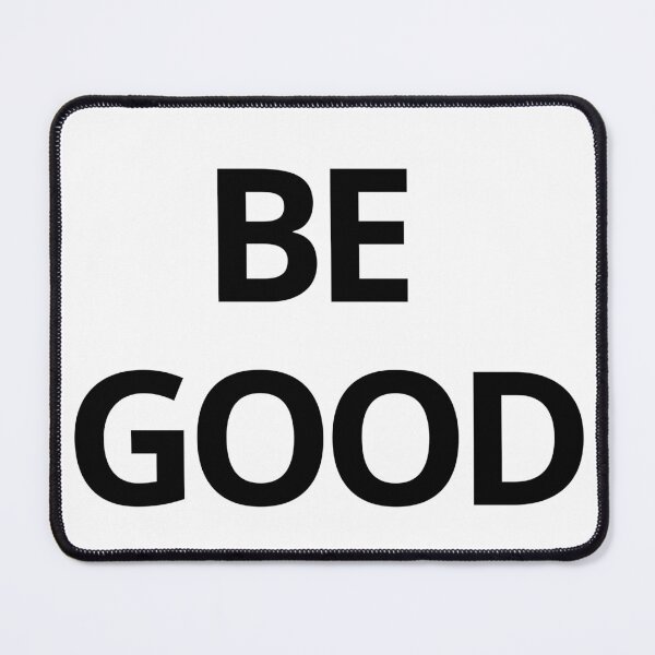 Item preview, Be Good designed and sold by Yoosec.