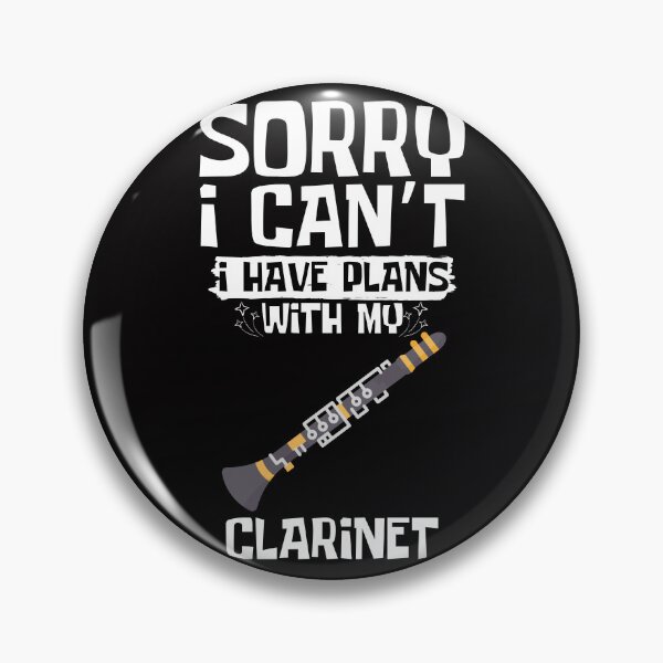 Item preview, Sorry I Can't I Have Plans With My Clarinet designed and sold by WeirdlyRare.