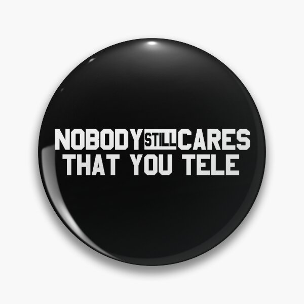 Item preview, Nobody Still Cares That You Tele designed and sold by Esskay Designs.