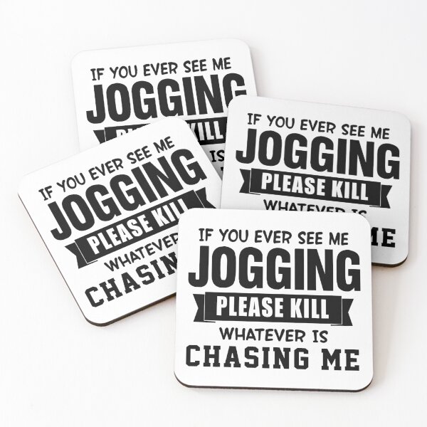 Item preview, If You Ever See Me Jogging Please Kill Whatever Is Chasing Me designed and sold by karmastore.
