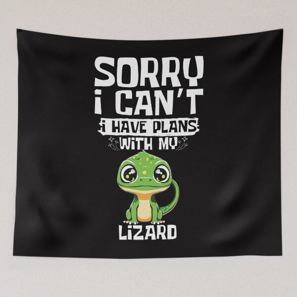 Item preview,  Sorry I Can't I Have Plans With My Lizard designed and sold by WeirdlyRare.
