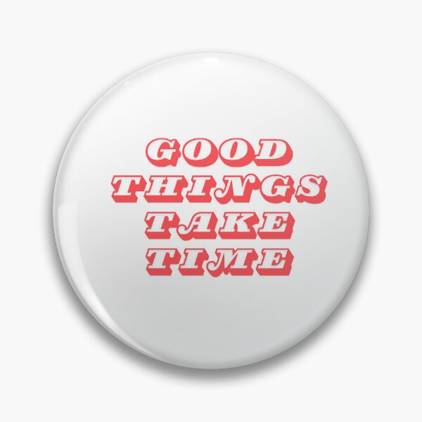 Item preview, good things take time- motivational  designed and sold by Designs-dg.