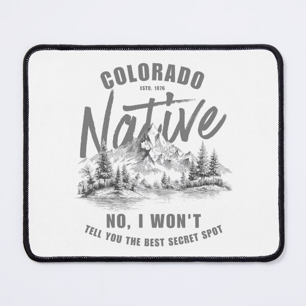Item preview, Colorado Native : no, I won't tell you the best secret spot designed and sold by Peerless-Prime.
