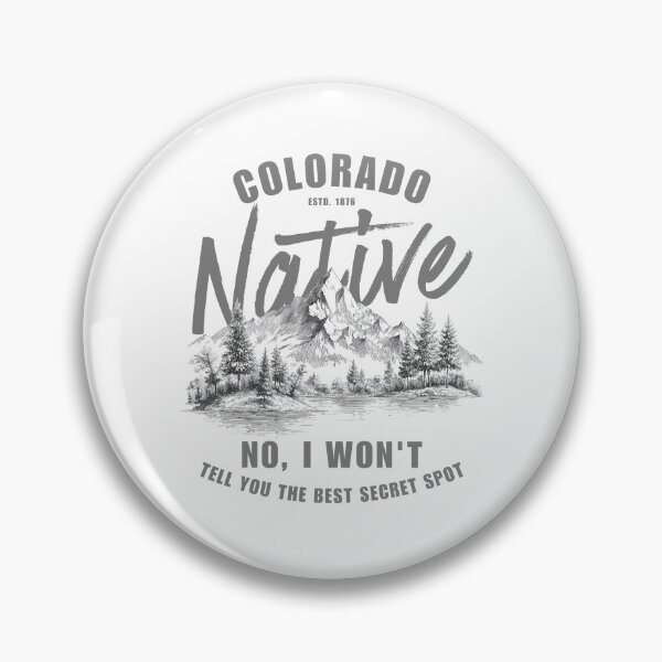 Item preview, Colorado Native : no, I won't tell you the best secret spot designed and sold by Peerless-Prime.