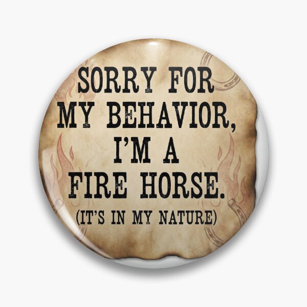 Item preview, Sorry I'm A Fire Horse | Funny Astrology Zodiac Excuse designed and sold by ryanguas.