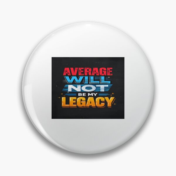 Item preview, Bold Motivational Quote Design – “Average Will Not Be My Legacy” – Empowerment Poster & Apparel designed and sold by Bright Nest Studio.