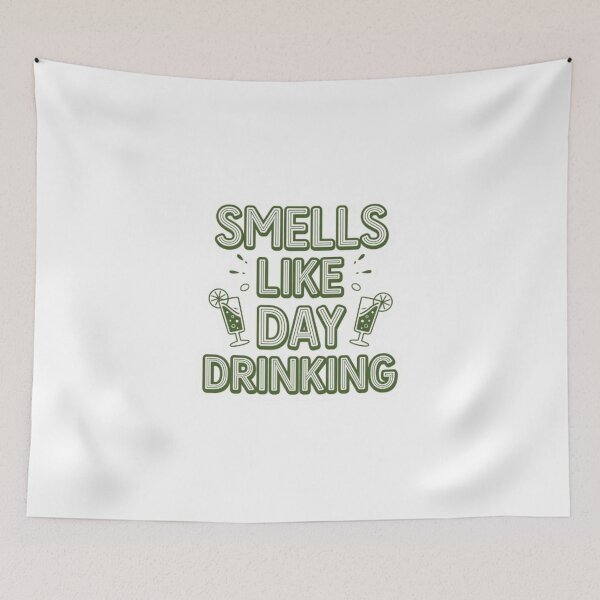 Item preview, Smells like day drinking  designed and sold by Mega _Tronus .