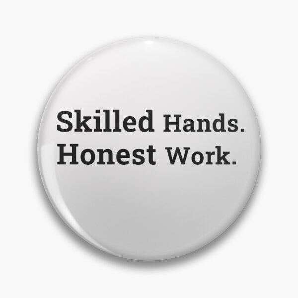 Item preview, Skilled Hands. Honest Work. – Craftsmanship & Strong Work Ethic designed and sold by GG5555.