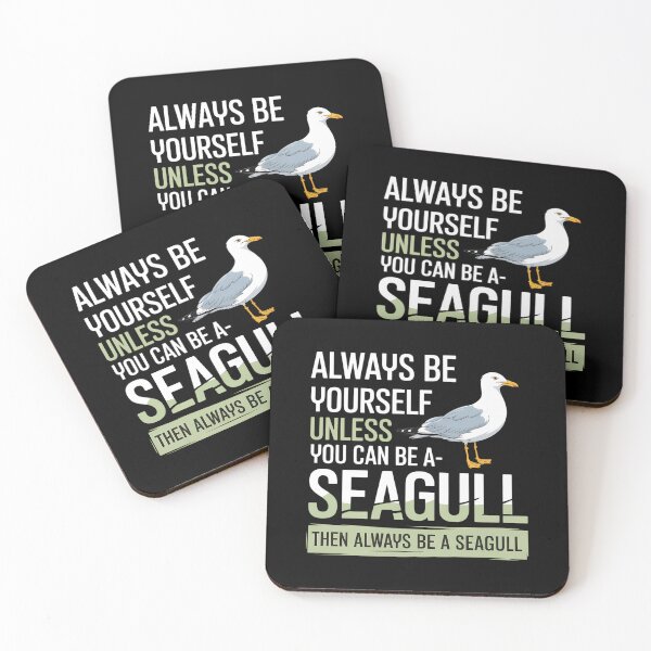 Item preview, Always Be Yourself Unless You Can Be A Seagull Seabird Sea Gull Bird designed and sold by SyncSusscess.