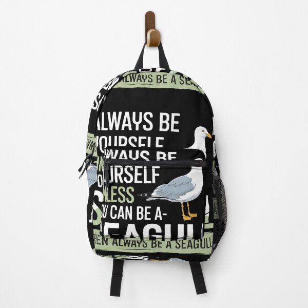 Item preview, Always Be Yourself Unless You Can Be A Seagull Seabird Sea Gull Bird designed and sold by SyncSusscess.