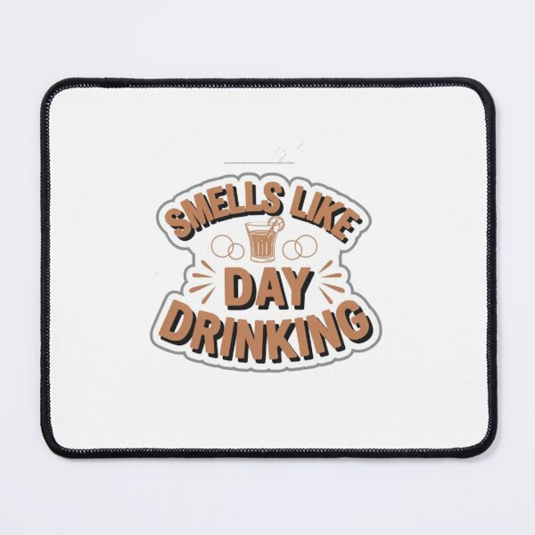 Item preview, Smells like day is drinking designed and sold by Mega _Tronus .