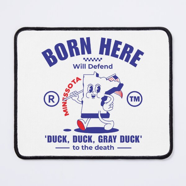 Item preview, Minnesota : born here, will defend 'duck, duck, gray duck' to the death designed and sold by Peerless-Prime.