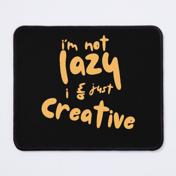 Item preview, I'm Not Lazy, I am just creative designed and sold by ManyVersee.