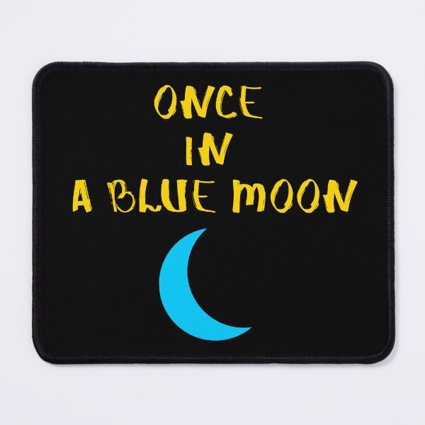 Item preview, once in a blue moon designed and sold by to1mson.