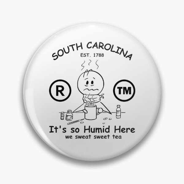 Item preview, South Carolina : it's so humid here, we sweat sweet tea designed and sold by Peerless-Prime.