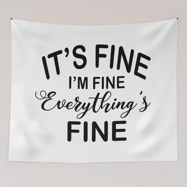 Item preview, It's Fine I Am Fine Everything's Fine designed and sold by karmastore.