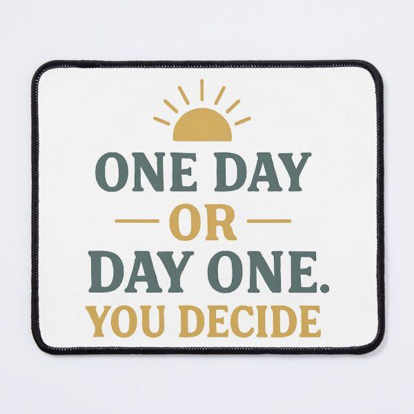Item preview, Motivational Quote One Day or Day One You Decide Design. designed and sold by The-T-In-Retro.