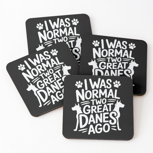 Item preview, Funny Great Dane I Was Normal Two Great Danes Ago designed and sold by tmerchtrends.