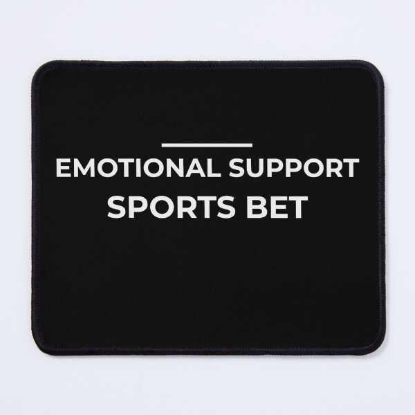 Item preview, Emotional Support Sports Bet designed and sold by KoalityDesigns.