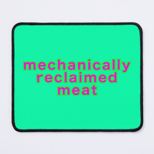 Item preview, Mechanically Reclaimed Meat designed and sold by weavernap.