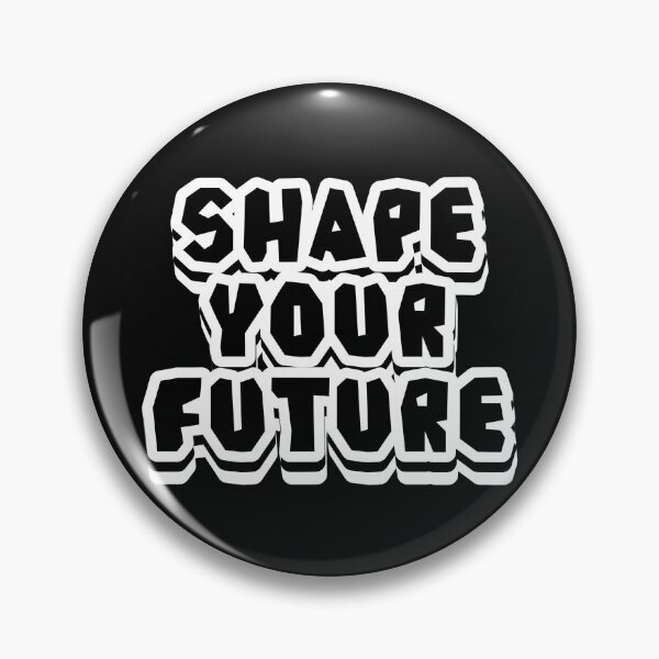 Item preview, Shape Your Future designed and sold by ManyVersee.