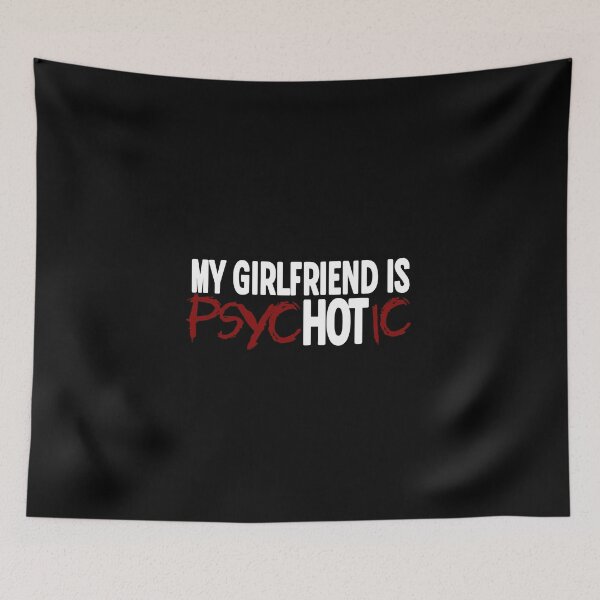 Item preview, My Girlfriend is PsycHOTic designed and sold by AnAzArt.
