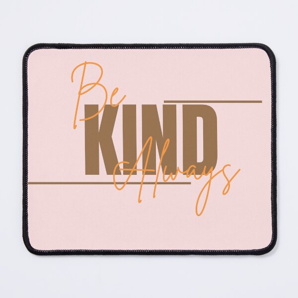 Item preview, Be Kind, Always – Minimalist Typography Shirt designed and sold by IbrahimArt2.