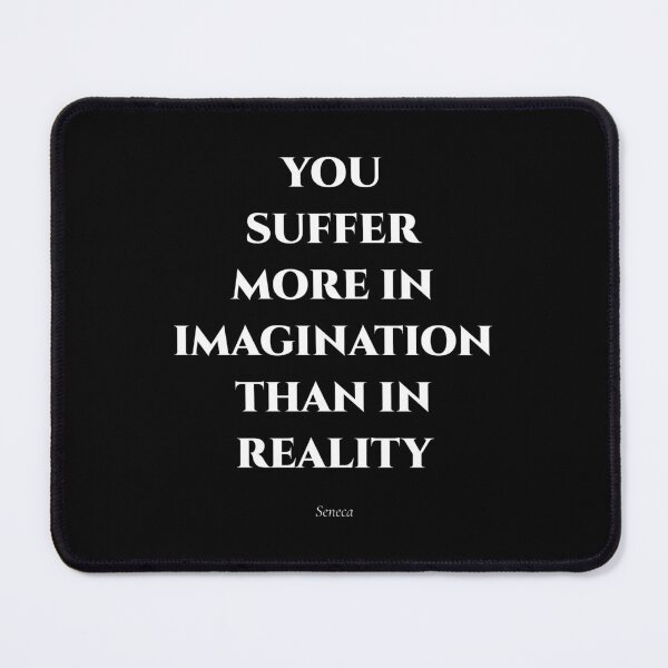 Item preview, You Suffer More in Imagination — Stoic Silence designed and sold by BrushRushX.