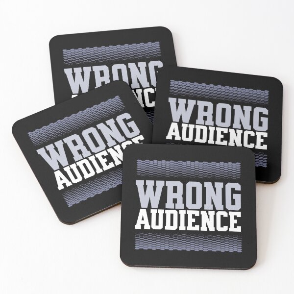 Item preview, Wrong Audience designed and sold by AnAzArt.