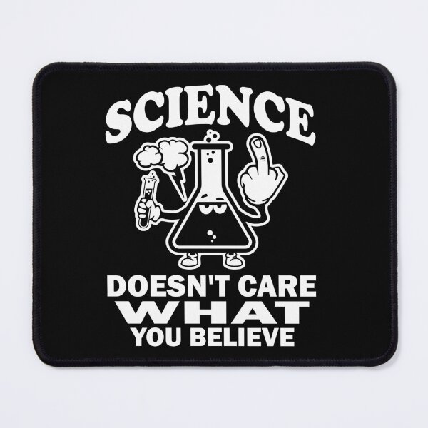 Item preview, Science Doesn't Care What You Believe designed and sold by SciArtPrintShop.