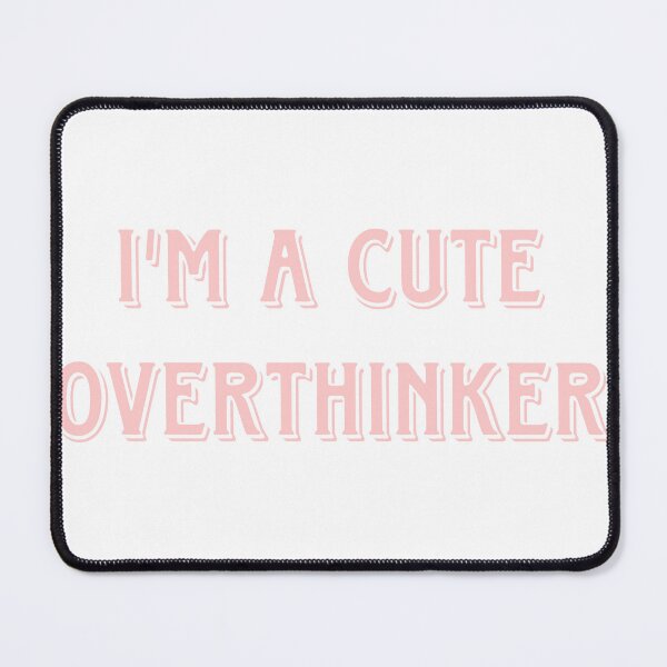 Item preview, Cute overthinker designed and sold by LoveOnTheAir.