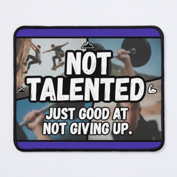 Item preview, Not Talented Just Good At Not Giving Up Motivational Sports designed and sold by Scro-Ciob-Shop.