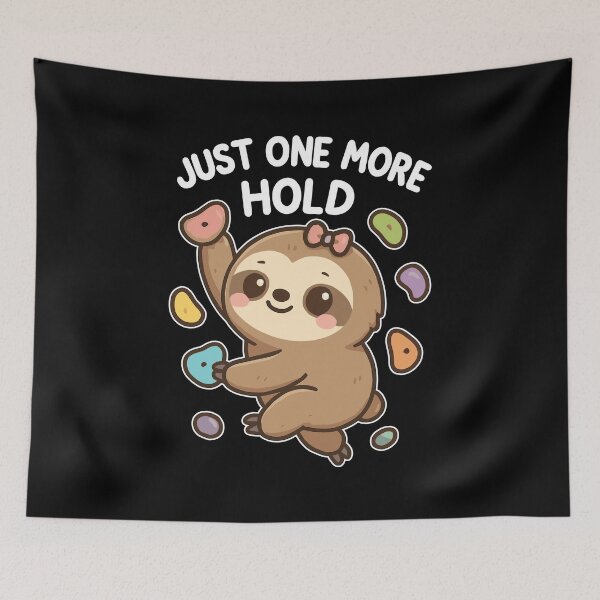 Item preview, Bouldering Kawaii Sloth – Just One More Hold designed and sold by Pineapple-Tree.