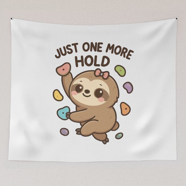Item preview, Bouldering Kawaii Sloth – Just One More Hold designed and sold by Pineapple-Tree.