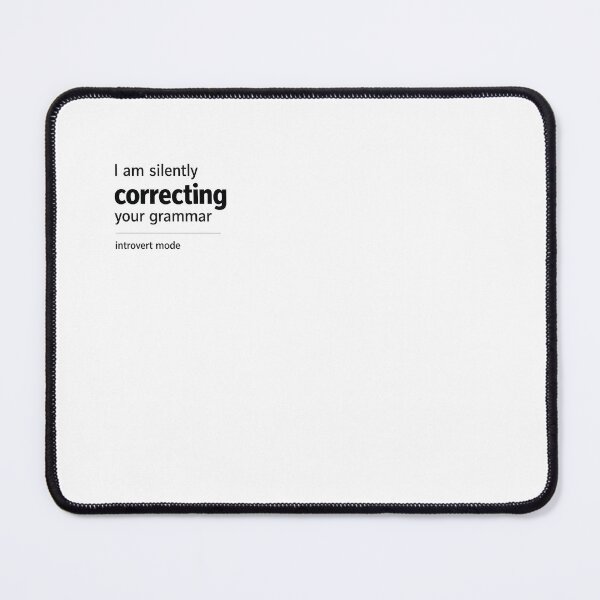Item preview, I Am Silently Correcting Your Grammar – Introvert Mode designed and sold by KingArtStore.