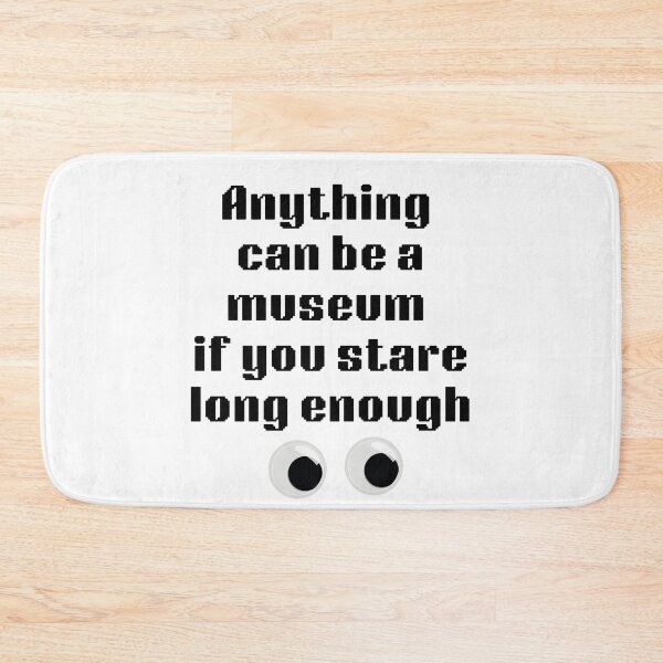 Item preview, Anything can be a museum designed and sold by InkThinkArt.