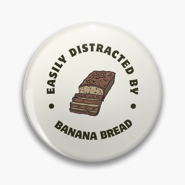 Item preview, Easily Distracted by Banana Bread designed and sold by thewormunion.