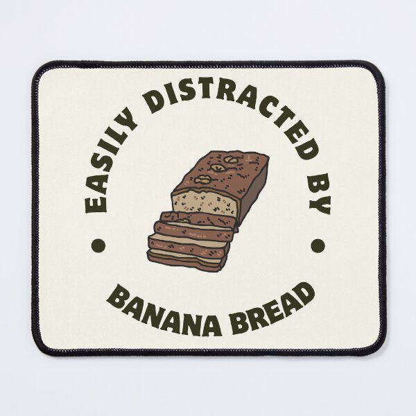 Item preview, Easily Distracted by Banana Bread designed and sold by thewormunion.
