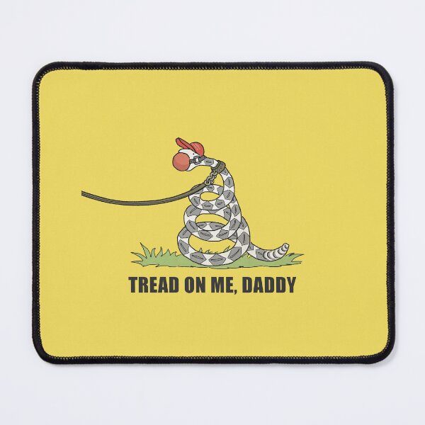 Item preview, Tread On Me Daddy designed and sold by Confusion101.