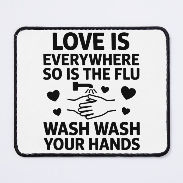 Item preview, Love is Everywhere So is The Flu Wash Your Hands designed and sold by karolinao746.
