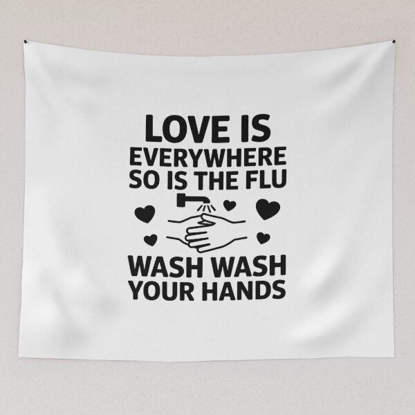 Item preview, Love is Everywhere So is The Flu Wash Your Hands designed and sold by karolinao746.