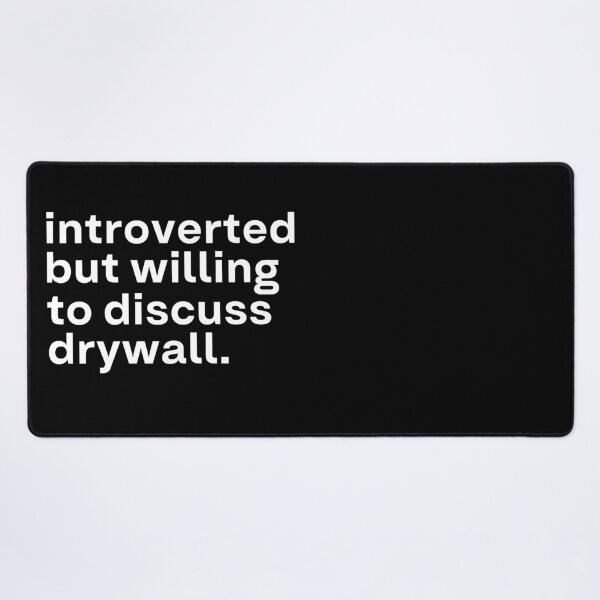 Item preview, Introverted but willing to discuss drywall. designed and sold by 90Percent.