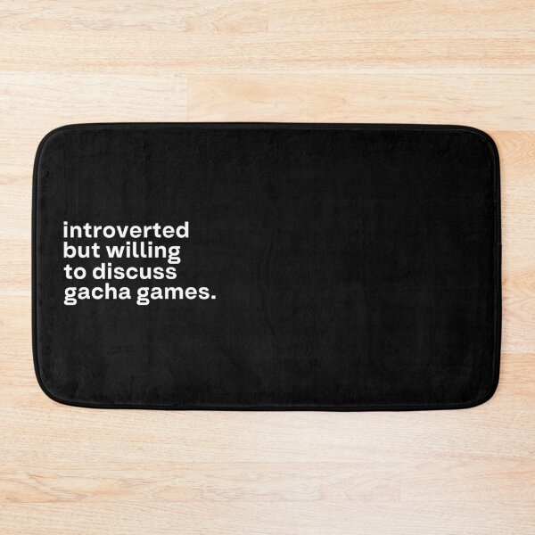 Item preview, Introverted but willing to discuss gacha games. designed and sold by 90Percent.